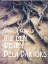 Kov�cs S�ndor - Auf den Wegen B�la Bart�ks