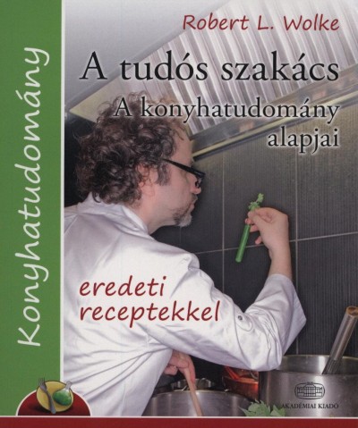 Robert L. Wolke - A tud�s szak�cs