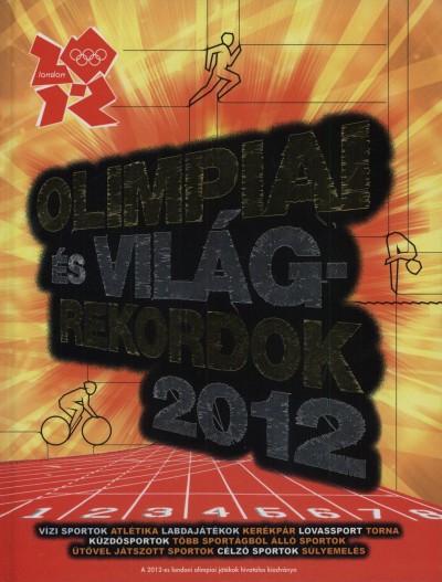 Keir Radnedge - Olimpiai �s vil�grekordok 2012