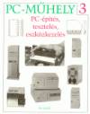Ila L�szl� - PC-m�hely 3. - PC-�p�t�s, tesztel�s, eszk�zkezel�s