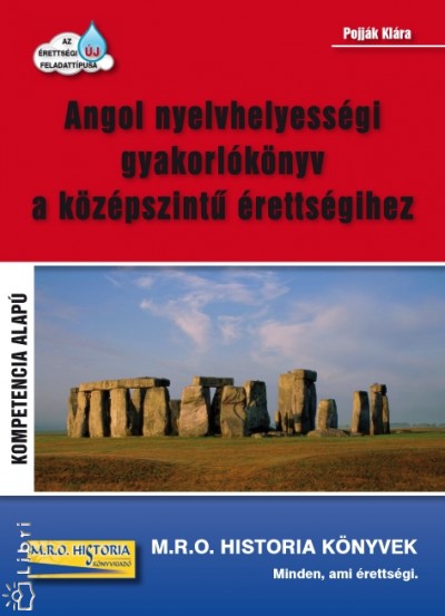 Pojj�k Kl�ra - Angol nyelvhelyess�gi gyakorl�k�nyv a k�z�pszint� �retts�gihez