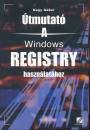 Nagy G�bor - �tmutat� a Windows Registry haszn�lat�hoz