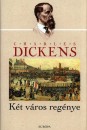 Charles Dickens - K�t v�ros reg�nye