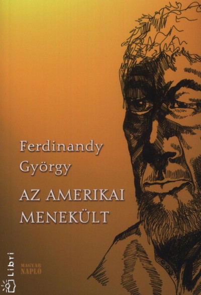 Ferdinandy Gy�rgy - Az amerikai menek�lt