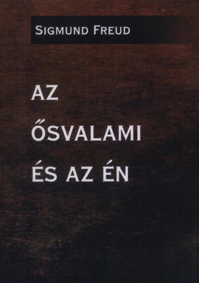 Sigmund Freud - Az �svalami �s az �n