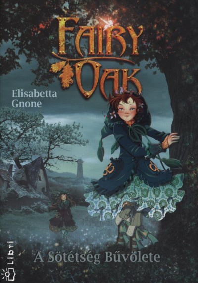 Elisabetta Gnone - A S�t�ts�g B�v�lete - Fairy Oak 2.