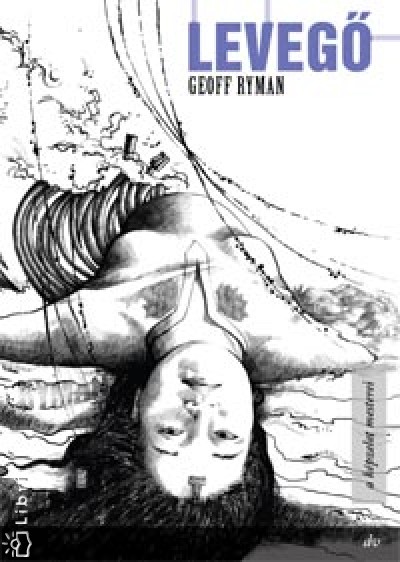 Geoff Ryman - Leveg�