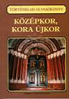 V�rkonyi G�bor(�ssze�ll.) - T�rt�nelmi olvas�k�nyv - K�z�pkor, kora �jkor