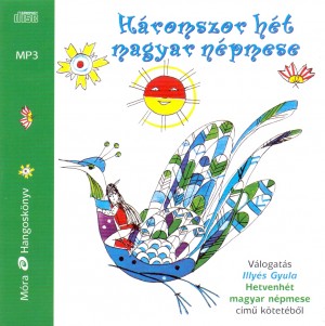 Illy�s Gyula(V�l.) - H�romszor h�t magyar n�pmese