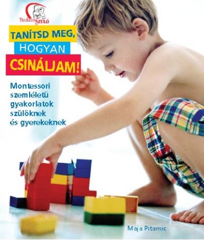 Maja Pitamic - Tan�tsd meg, hogyan csin�ljam!
