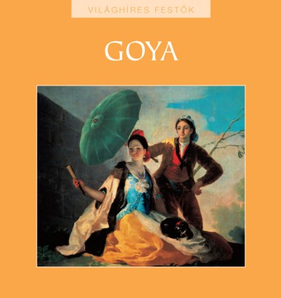 Rappai Zsuzsa(Szerk.) - Goya