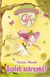 Titania Woods - Csill�msz�rny Akad�mia 1: Szelek sz�rny�n!