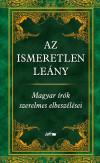 Hunyadi Csaba Zsolt(Szerk.) - Az ismeretlen l�ny