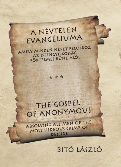 Bit� L�szl� - A N�vtelen evang�liuma - The Gospel of Anonymous