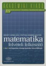 B�n�ti Anna - Kail Eszter - V�ndor Eszter - Matematika felv�teli felk�sz�t�