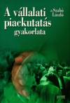 Szab� L�szl� - A v�llalati piackutat�s gyakorlata
