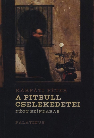 K�rp�ti P�ter - A pitbull cselekedetei