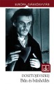 Fjodor Mihajlovics Dosztojevszkij - B�n �s b�nh�d�s
