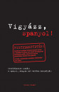 Isabel Mendoza - Marcos Frago Vicente - Vigy�zz, spanyol!