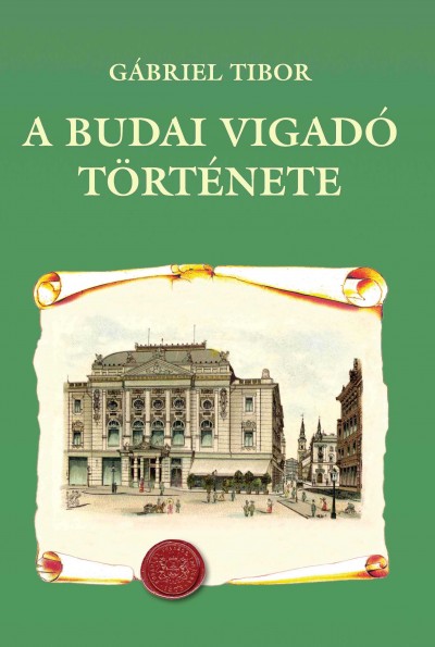 G�briel Tibor - A Budai Vigad� t�rt�nete