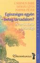 Dr. Csernus Imre - Moh�s L�via - Popper P�ter - Eg�szs�ges egy�n - beteg t�rsadalom?