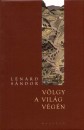 L�n�rd S�ndor - V�lgy a vil�g v�g�n
