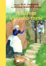 Hans Christian Andersen - Grimm Testv�rek - Egmont klasszikusok - A h�rom legszebb mese
