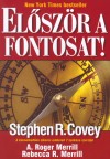 Stephen R. Covey - Rebecca R. Merrill - Roger A. Merrill - El�sz�r a fontosat!