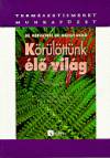 Horv�thn� Dr. Hidegh Anik� - K�r�l�tt�nk �l� vil�g