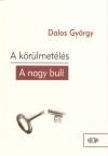 Dalos Gy�rgy - A k�r�lmet�l�s - A nagy buli