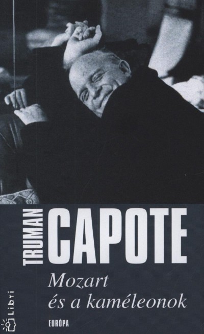 Truman Capote - Mozart �s a kam�leonok