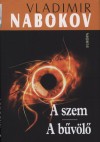 Vladimir Nabokov - A szem - A b�v�l�