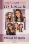 Ashley Olsen - Mary Kate Olsen - 16 leszek - V�gyak �s �lmok