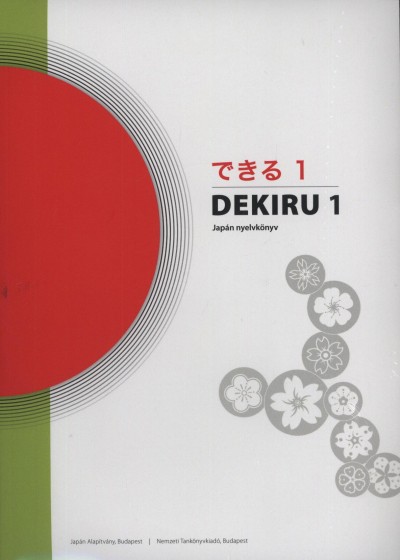 Kiss S�ndorn� - Dr. Sato Noriko - Dr. Sz�k�cs Anna - Dekiru - Jap�n nyelvk�nyv kezd�knek