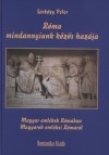 Dr. S�rk�zy P�ter - R�ma mindannyiunk k�z�s haz�ja