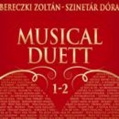 Bereczki Zolt�n - Szinet�r D�ra - Musical duett 1-2.
