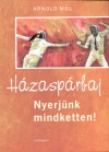 Arnold Mol - H�zasp�rbaj - Nyerj�nk mindketten!