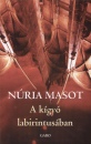 N�ria Masot - A k�gy� labirintus�ban