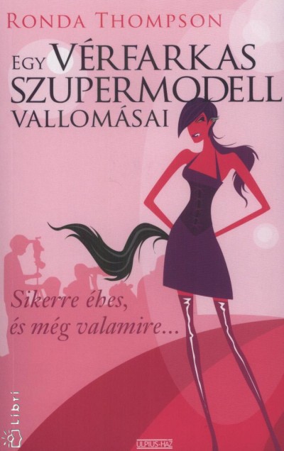 Ronda Thompson - Egy v�rfarkas szupermodell vallom�sai