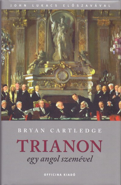 Bryan Cartledge - Trianon egy angol szem�vel