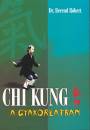 Dr. Berend R�bert - Chi Kung a gyakorlatban