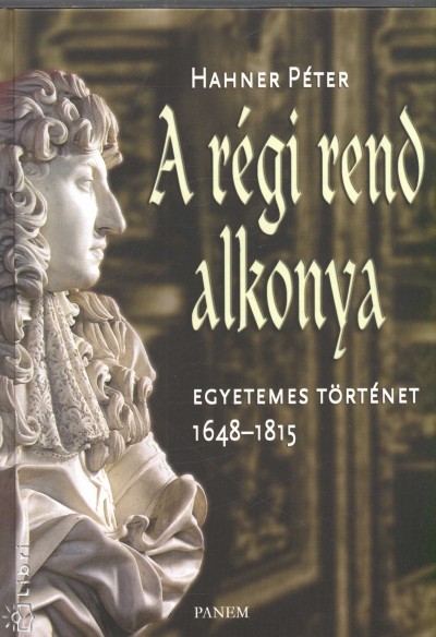 Hahner P�ter - A r�gi rend alkonya