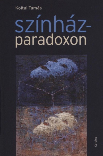 Koltai Tam�s - Sz�nh�zparadoxon
