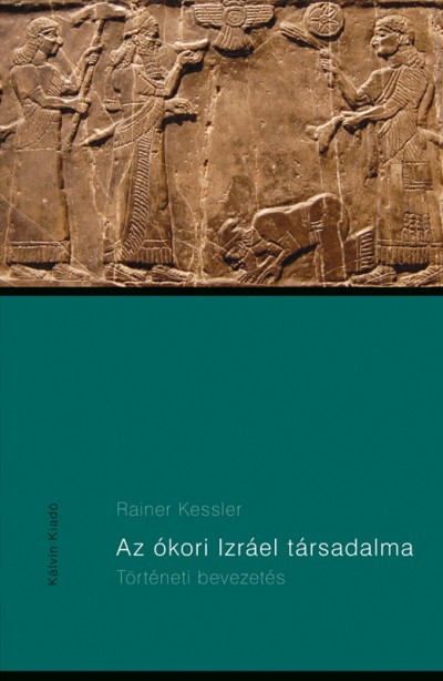 Rainer Kessler - Az �kori Izr�el t�rsadalma
