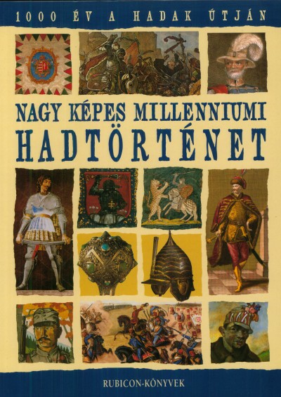 R�cz �rp�d(Szerk.) - Nagy k�pes millenniumi hadt�rt�net