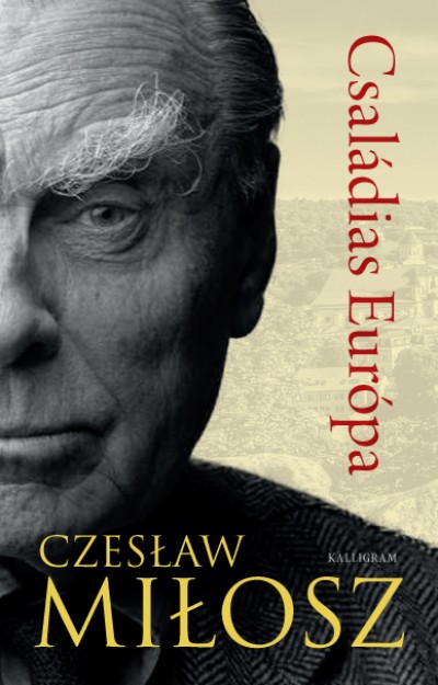 Czeslaw Milosz - Csal�dias Eur�pa