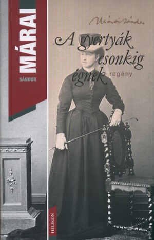M�rai S�ndor - A gyerty�k csonkig �gnek