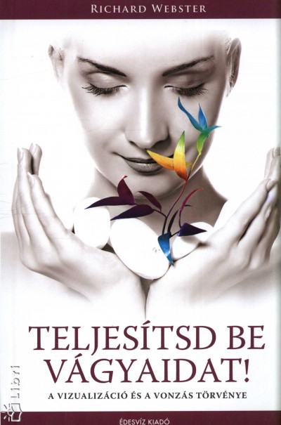 Richard Webster - Teljes�tsd be v�gyaidat!