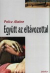 Polcz Alaine - Egy�tt az elt�vozottal