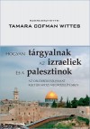 Tamara(Szerk.) Cofman Wittes - Hogyan t�rgyalnak az izraeliek �s a palesztinok
